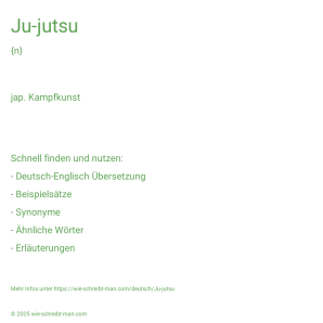 Wie schreibt man Ju-jutsu? Bedeutung, Synonym, Antonym & Zitate.