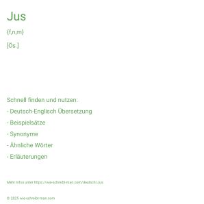 Wie schreibt man Jus? Bedeutung, Synonym, Antonym & Zitate.
