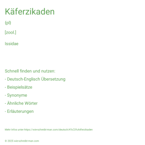 Wie schreibt man Käferzikaden? Bedeutung, Synonym, Antonym & Zitate.