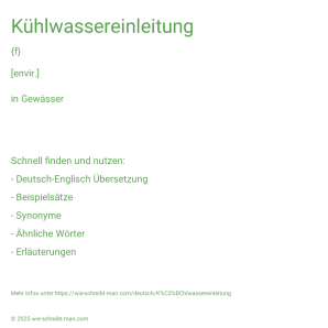 Wie schreibt man Kühlwassereinleitung? Bedeutung, Synonym, Antonym & Zitate.