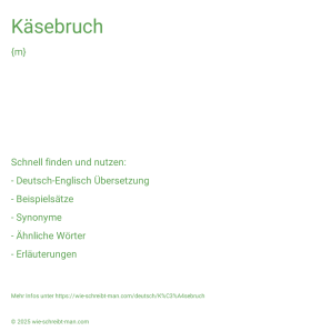 Wie schreibt man Käsebruch? Bedeutung, Synonym, Antonym & Zitate.
