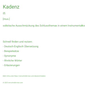 Wie schreibt man Kadenz? Bedeutung, Synonym, Antonym & Zitate.