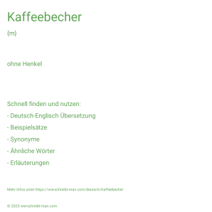 Wie schreibt man Kaffeebecher? Bedeutung, Synonym, Antonym & Zitate.
