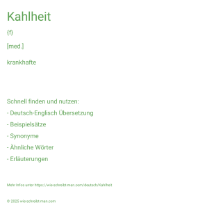 Wie schreibt man Kahlheit? Bedeutung, Synonym, Antonym & Zitate.