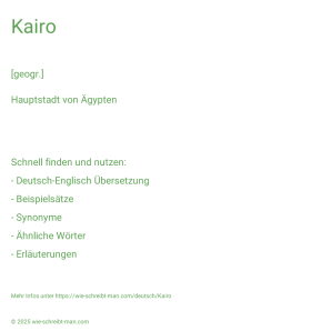 Wie schreibt man Kairo? Bedeutung, Synonym, Antonym & Zitate.
