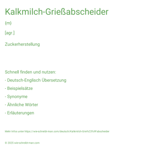 Wie schreibt man Kalkmilch-Grießabscheider? Bedeutung, Synonym, Antonym & Zitate.