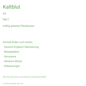 Wie schreibt man Kaltblut? Bedeutung, Synonym, Antonym & Zitate.