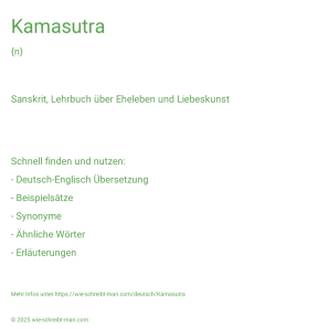 Wie schreibt man Kamasutra? Bedeutung, Synonym, Antonym & Zitate.