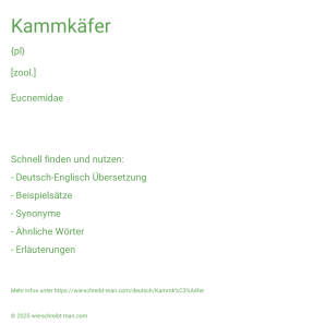 Wie schreibt man Kammkäfer? Bedeutung, Synonym, Antonym & Zitate.