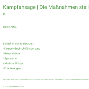 Wie schreibt man Kampfansage | Die Maßnahmen stellen eine Kampfansage an den internationalen Terrorismus dar.? Bedeutung, Synonym, Antonym & Zitate.