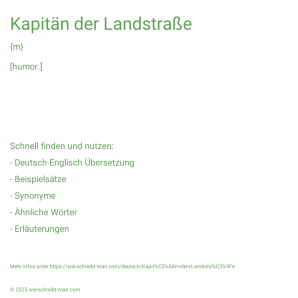 Wie schreibt man Kapitän der Landstraße? Bedeutung, Synonym, Antonym & Zitate.
