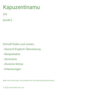 Wie schreibt man Kapuzentinamu? Bedeutung, Synonym, Antonym & Zitate.