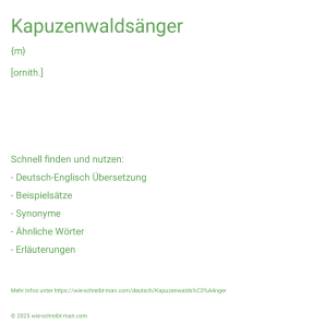 Wie schreibt man Kapuzenwaldsänger? Bedeutung, Synonym, Antonym & Zitate.