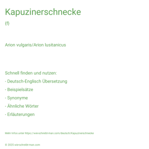 Wie schreibt man Kapuzinerschnecke? Bedeutung, Synonym, Antonym & Zitate.