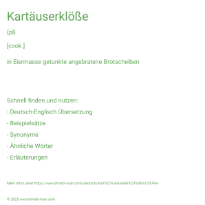 Wie schreibt man Kartäuserklöße? Bedeutung, Synonym, Antonym & Zitate.