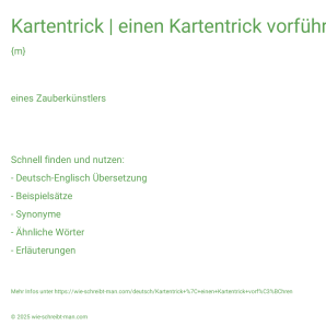 Wie schreibt man Kartentrick | einen Kartentrick vorführen? Bedeutung, Synonym, Antonym & Zitate.