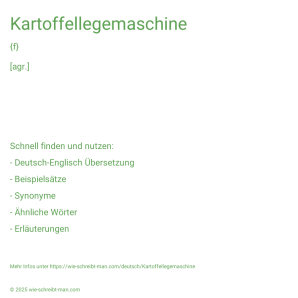 Wie schreibt man Kartoffellegemaschine? Bedeutung, Synonym, Antonym & Zitate.