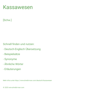 Wie schreibt man Kassawesen? Bedeutung, Synonym, Antonym & Zitate.