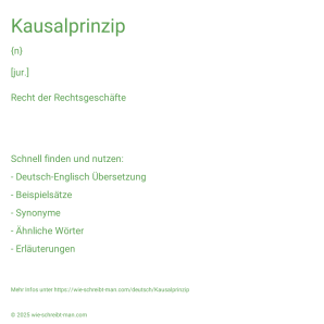 Wie schreibt man Kausalprinzip? Bedeutung, Synonym, Antonym & Zitate.