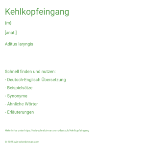 Wie schreibt man Kehlkopfeingang? Bedeutung, Synonym, Antonym & Zitate.