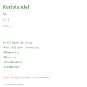 Wie schreibt man Kerfstendel? Bedeutung, Synonym, Antonym & Zitate.
