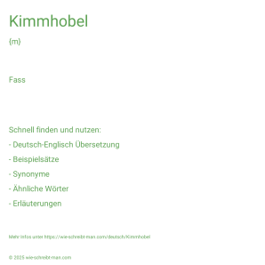 Wie schreibt man Kimmhobel? Bedeutung, Synonym, Antonym & Zitate.