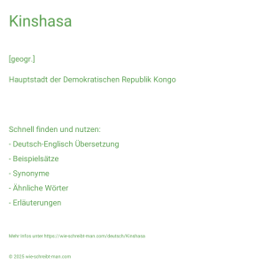 Wie schreibt man Kinshasa? Bedeutung, Synonym, Antonym & Zitate.