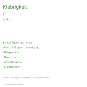 Wie schreibt man Klebrigkeit? Bedeutung, Synonym, Antonym & Zitate.