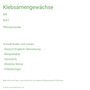 Wie schreibt man Klebsamengewächse? Bedeutung, Synonym, Antonym & Zitate.
