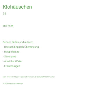 Wie schreibt man Klohäuschen? Bedeutung, Synonym, Antonym & Zitate.