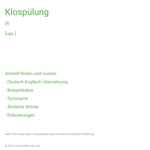 Wie schreibt man Klospülung? Bedeutung, Synonym, Antonym & Zitate.