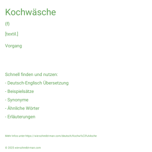 Wie schreibt man Kochwäsche? Bedeutung, Synonym, Antonym & Zitate.