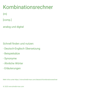 Wie schreibt man Kombinationsrechner? Bedeutung, Synonym, Antonym & Zitate.