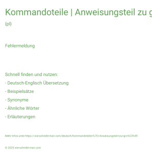 Wie schreibt man Kommandoteile | Anweisungsteil zu groß.? Bedeutung, Synonym, Antonym & Zitate.