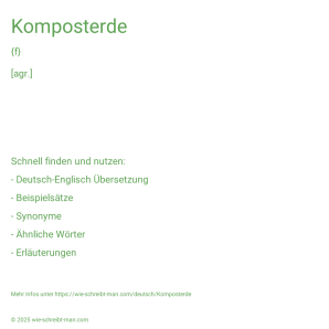 Wie schreibt man Komposterde? Bedeutung, Synonym, Antonym & Zitate.