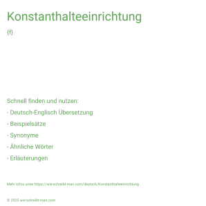 Wie schreibt man Konstanthalteeinrichtung? Bedeutung, Synonym, Antonym & Zitate.
