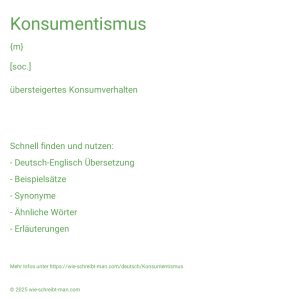 Wie schreibt man Konsumentismus? Bedeutung, Synonym, Antonym & Zitate.