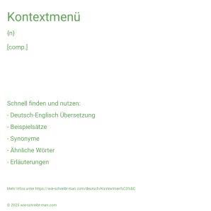 Wie schreibt man Kontextmenü? Bedeutung, Synonym, Antonym & Zitate.