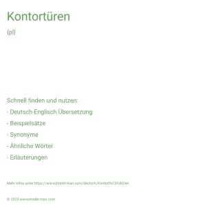 Wie schreibt man Kontortüren? Bedeutung, Synonym, Antonym & Zitate.