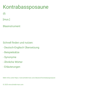 Wie schreibt man Kontrabassposaune? Bedeutung, Synonym, Antonym & Zitate.