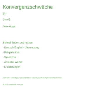 Wie schreibt man Konvergenzschwäche? Bedeutung, Synonym, Antonym & Zitate.