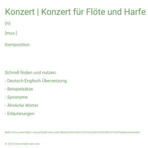 Wie schreibt man Konzert | Konzert für Flöte und Harfe? Bedeutung, Synonym, Antonym & Zitate.