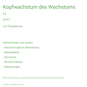 Wie schreibt man Kopfwachstum des Wachstums? Bedeutung, Synonym, Antonym & Zitate.