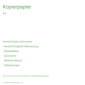 Wie schreibt man Kopierpapier? Bedeutung, Synonym, Antonym & Zitate.