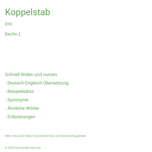 Wie schreibt man Koppelstab? Bedeutung, Synonym, Antonym & Zitate.