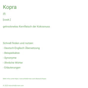 Wie schreibt man Kopra? Bedeutung, Synonym, Antonym & Zitate.