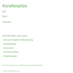 Wie schreibt man Korallenpilze? Bedeutung, Synonym, Antonym & Zitate.