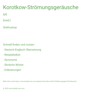 Wie schreibt man Korotkow-Strömungsgeräusche? Bedeutung, Synonym, Antonym & Zitate.