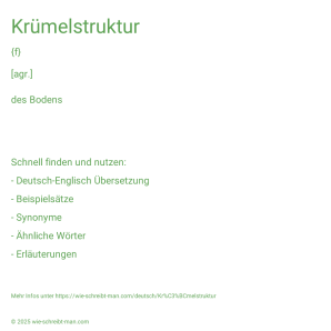 Wie schreibt man Krümelstruktur? Bedeutung, Synonym, Antonym & Zitate.