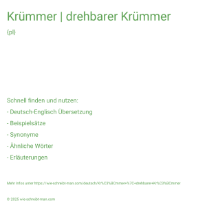 Wie schreibt man Krümmer | drehbarer Krümmer? Bedeutung, Synonym, Antonym & Zitate.